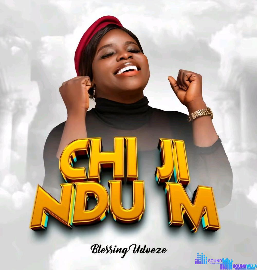 Blessing Udoeze - Chi Ji Ndu M – Blessing Udoeze chi Ji Ndu m