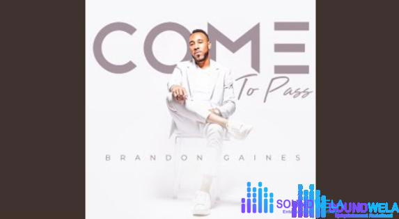 Brandon Gaines – Come To Pass – Brandon Gaines – Come To Pass