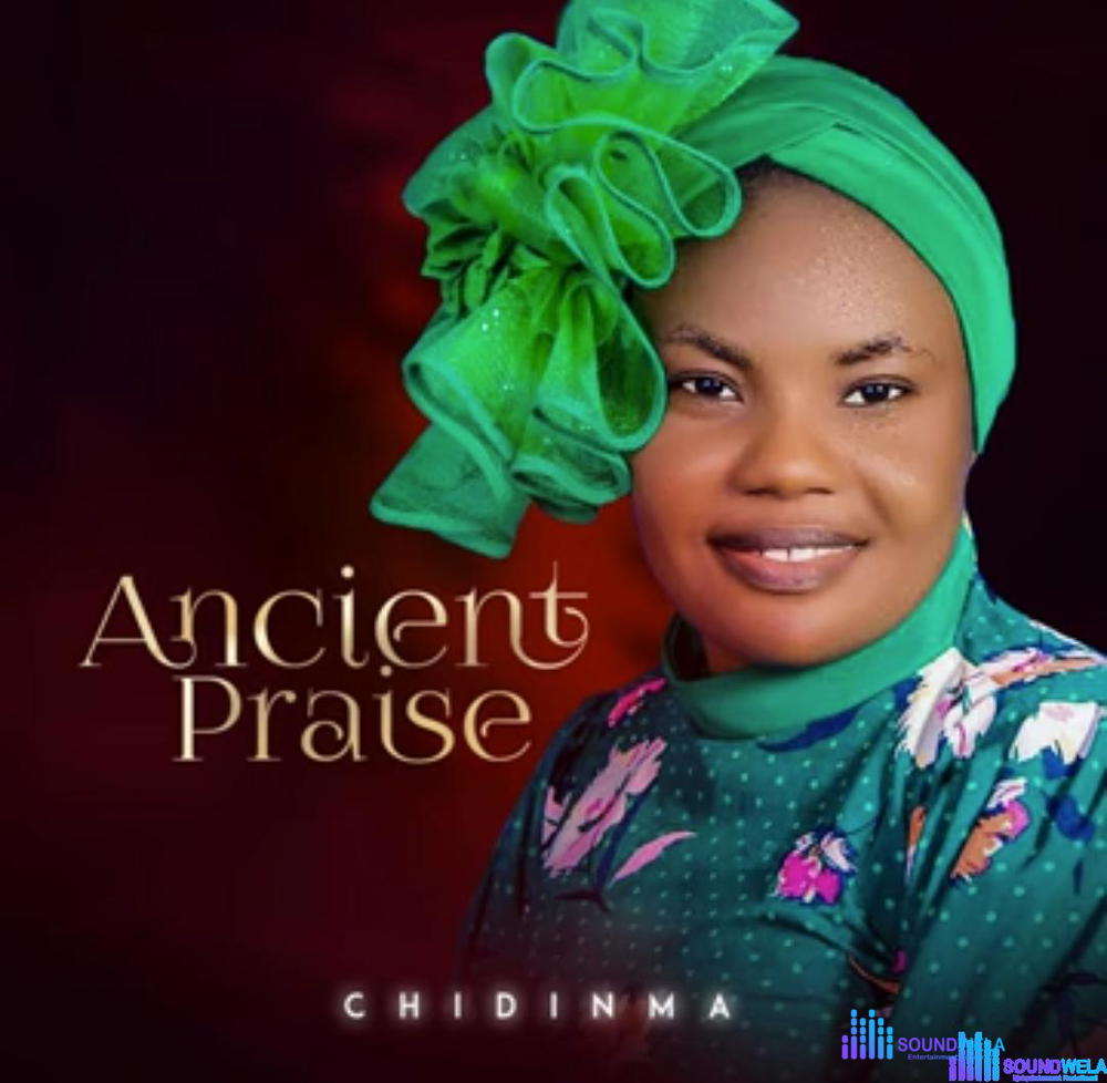 Chidinma - Ancient Praise – Chidinma Ancient Praise