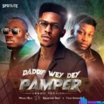 Moses Bliss – Daddy Wey Dey Pamper (Gbedu Version) Ft Prinx Emmanuel & Greatman Takit – Daddy Wey Dey Pamper Gbedu Version – by Moses Bliss Ft. Prinx Emmanuel Greatman Takit