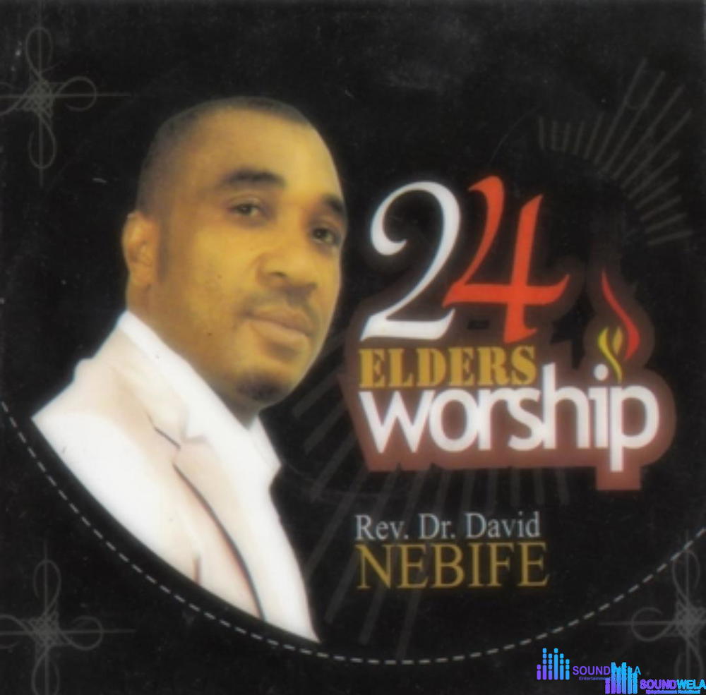 David Nebife - 24 Elders Worship, Pt. 2 – David Nebife 24 Elders Worship Pt. 1