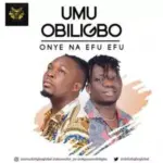 Umu Obiligbo – Onye Na Efu Efu – Highlifeng.com 8
