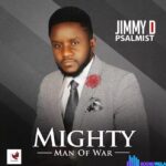 Jimmy D psalmist – Mighty Man Of War – Jimmy D psalmist – Mighty Man Of War