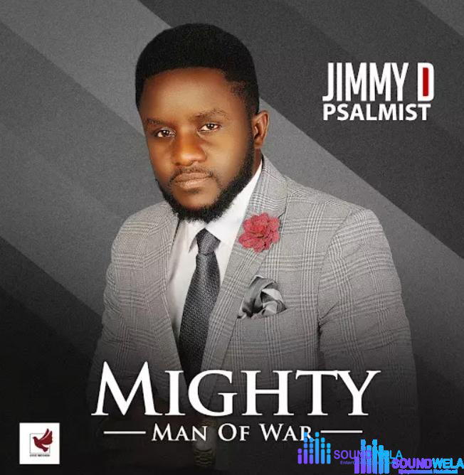 Jimmy D psalmist – Mighty Man Of War – Jimmy D psalmist – Mighty Man Of War