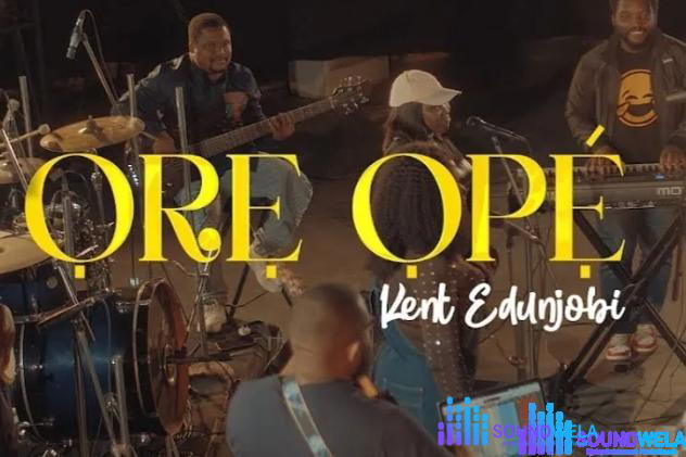 Kent Edunjobi – Ore Ope (Gift of Thanksgiving) – Kent Edunjobi – Ore Ope Gift of Thanksgiving