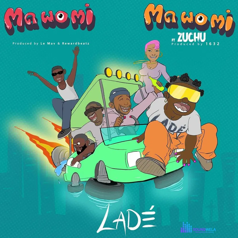 Lade – Ma Wo Mi (South Ah Remix) ft. Zuchu – Lade Ma Wo Mi ft Zuchu
