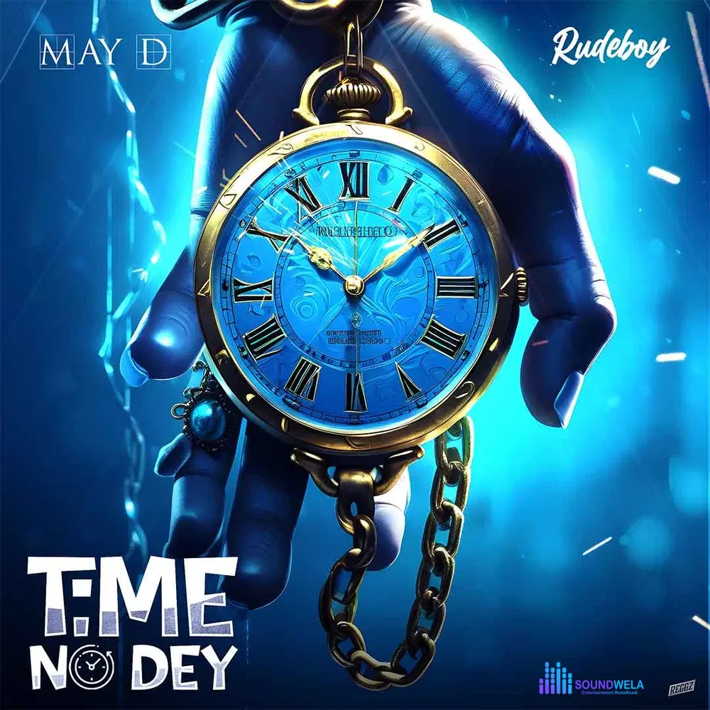 May D – Time No Dey ft. Rudeboy – May D Time No Dey ft Rudeboy