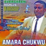 Mba Abaraogu - Amara Chukwu Medley – Mba Abaraogu Amara Chukwu