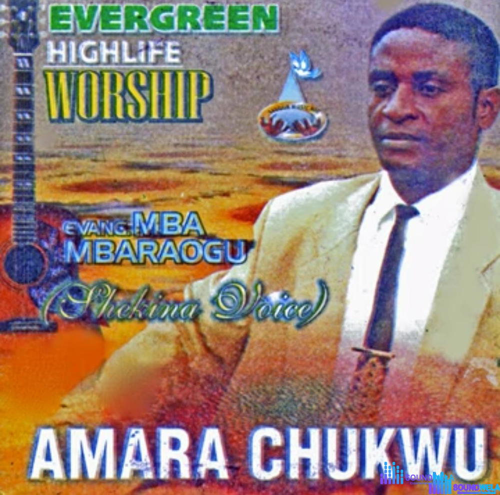Mba Abaraogu - Amara Chukwu Medley – Mba Abaraogu Amara Chukwu
