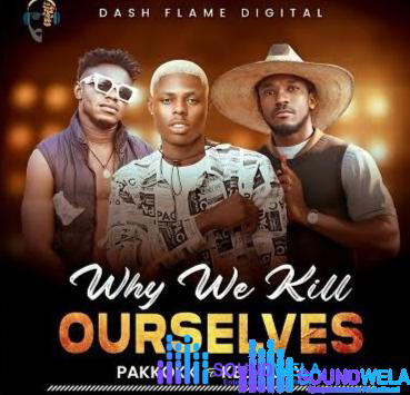 Mohbad X Pakkokk X Kelly Jay – Why We Kill Ourselves – Mohbad X Pakkokk X Kelly Jay Why We Kill Ourselves