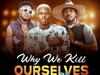 Mohbad X Pakkokk X Kelly Jay – Why We Kill Ourselves – Mohbad X Pakkokk X Kelly Jay Why We Kill Ourselves