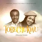 Nathaniel Bassey – Tobechukwu He Has Done It For Me – Nathaniel Bassey Tobechukwu Mercy Chinwo