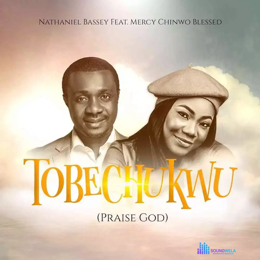 Nathaniel Bassey – Tobechukwu He Has Done It For Me – Nathaniel Bassey Tobechukwu Mercy Chinwo