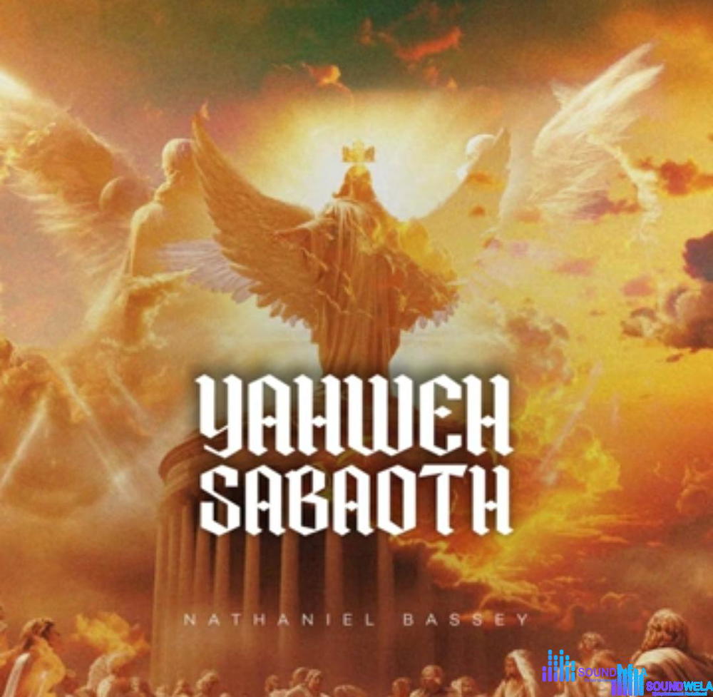 Nathaniel Bassey - Yahweh Sabaoth – Nathaniel Bassey Yahweh Sabaoth