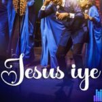 Nathaniel Bassey – Jesus Iye (You Have Done It Again) – Nathaniel Bassey – Jesus Iye You Have Done It Again