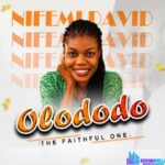 Nifemi David – Olododo (The Faithful One) – Nifemi David – Olododo The Faithful One
