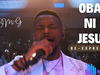 EmmaOMG – Oba Ni Jesu Re-expressed The Ohemgee Band – Oba Ni Jesu Re expressed – EmmaOMG The OhEmGee Band