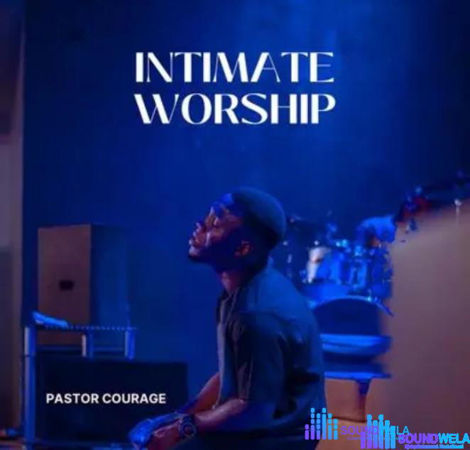 Pastor Courage – Intimate Worship – Pastor Courage – Intimate Worship