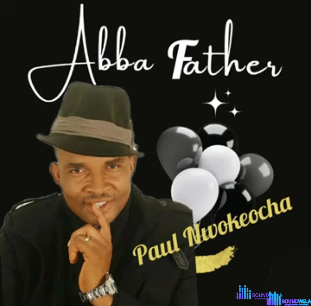 Bro Paul Nwokocha - Abba Father – Paul Nwokocha Abba Father