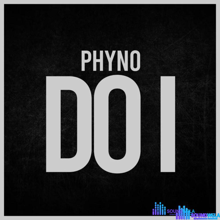 Phyno – Do I – Phyno Do I