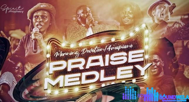 Spirit Of Prophecy – Amapiano Praise (Live) – Praise Medley – Morning Devotion Amapiano Praise Live