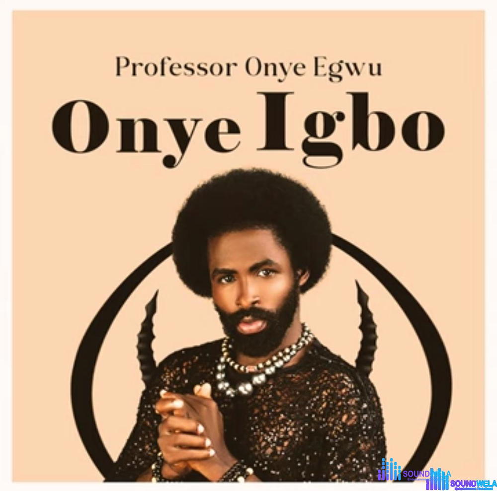Professor Onye Egwu - Onye Igbo – Professor Onye Egwu Onye Igbo