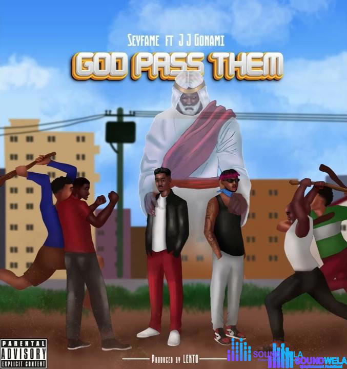 Seyfame – God pass them ft. JJ Gonami – Seyfame feat JJ Gonami God pass them