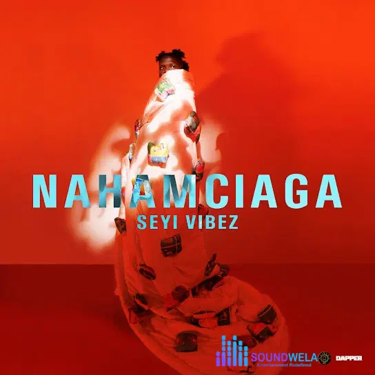 Seyi Vibez – NAHAMciaga EP – Seyi Vibez NAHAMciaga EP