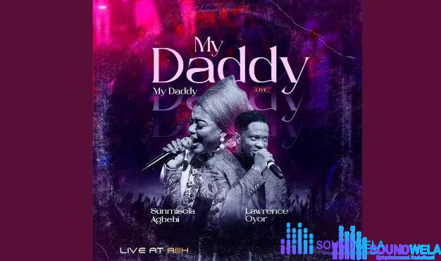 Sunmisola Agbebi – My Daddy My Daddy – Sunmisola Agbebi – My Daddy My Daddy