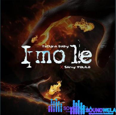 Tsouna Baby – Imole ft. Sammy Palila – Tsouna Baby Imole ft Sammy Palila