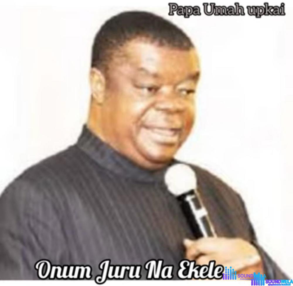 Rev Uma Ukpai - Onum Juru Na Ekele – Uma Ukpai Onum Juru Na Ekele