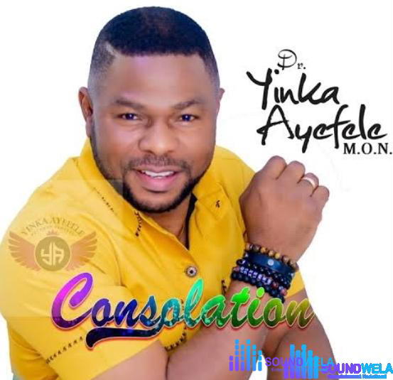 Yinka Ayefele - Consolation – Yinka Ayefele Consolation