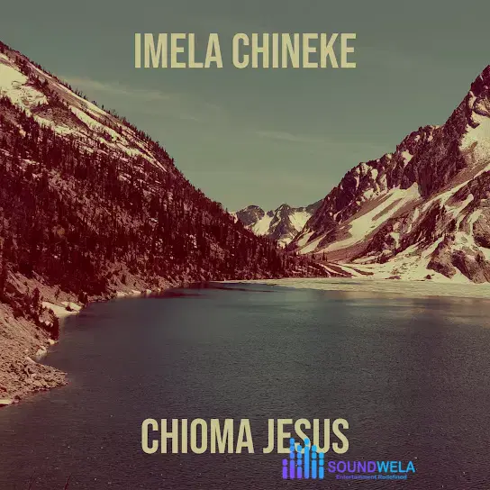 Chioma Jesus – Imela Chineke – chioma jesus – imela chineke