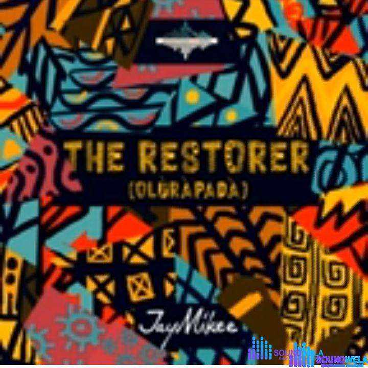 Jay Mikee - Olurapada (The Restorer) – jay mikee olurapada