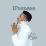Moses Bliss – I Prepare – moses bliss – i prepare