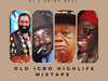 Old Igbo Highlife Mixtape – old Igbo Highlife Mixtape Soundwela
