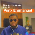 Prinx Emmanuel – Bigger Odogwu Part Ii (Orchestra Version ) - (Single) – prinx emmanuel – bigger odogwu part ii orchestra version 1