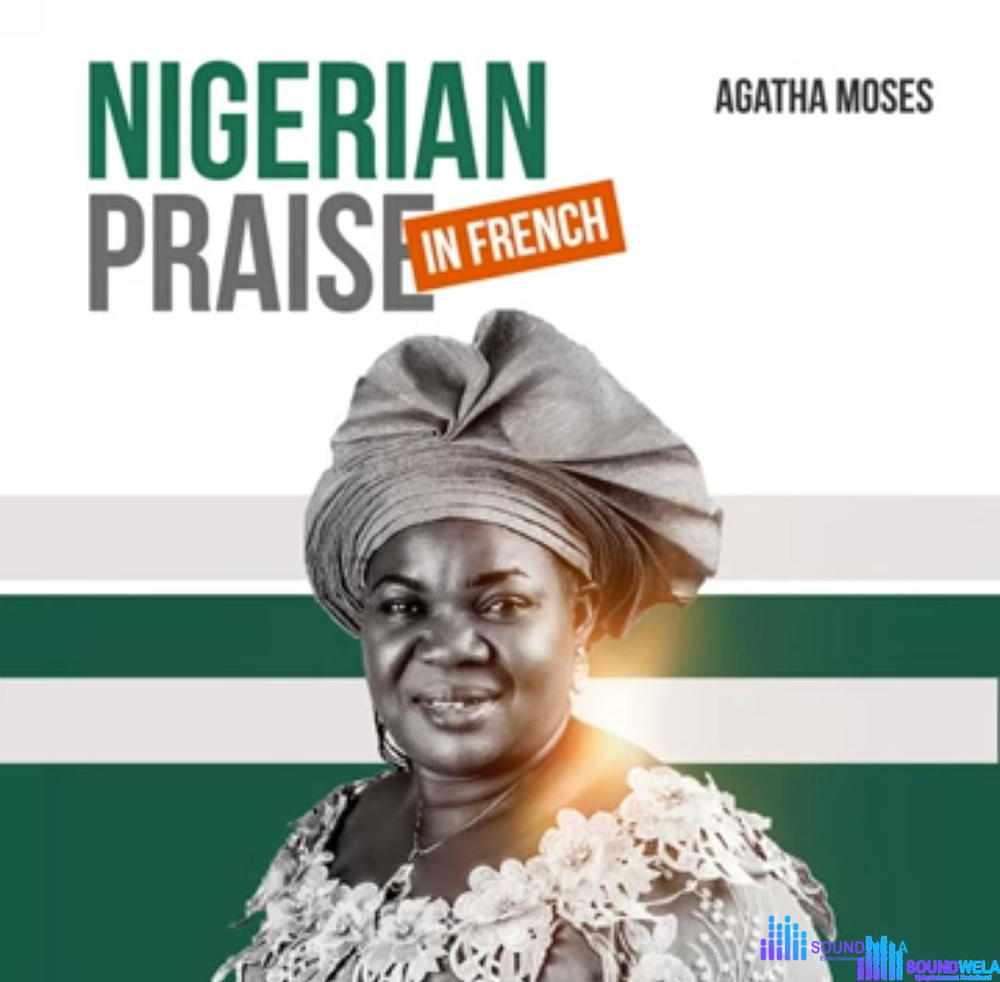 Agatha Moses - Nigerian Praise In French – Agatha Moses Nigerian Praise in French