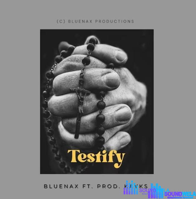 Bluenax – Testify ft. Prod. Kayks (Amapiano Version) – Bluenax – Testify ft. Prod. Kayks Amapiano Version