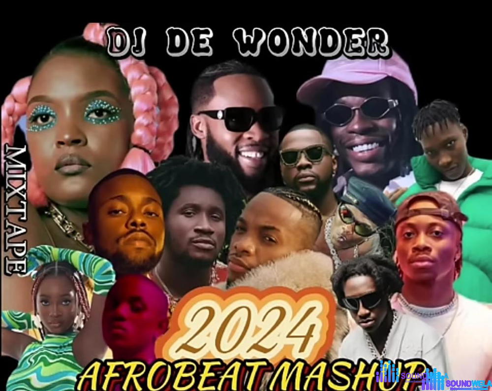 DJ De Wonder - 2024 Afrobeat Mashup – DJ De Wonder Afrobeat Mashup Mixtape