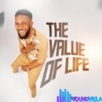 Ebukasongs – The Value Of Life – Ebukasongs – The Value Of Life