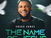 Ebukasongs – The name of Jesus – Ebukasongs – The name of Jesus