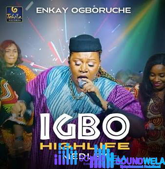 Enkay Ogboruche – Igbo Highlife Medley – Enkay Ogboruche – Igbo Highlife Medley