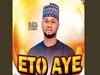Olotu Yusuf Olamide - Eto Aye – Eto Aye