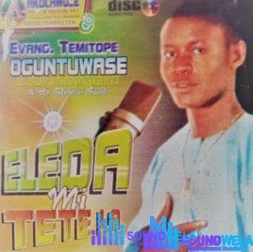 Evang. Temitope Oguntuwase – Eleda Mi – Evang. Temitope Oguntuwase – Eleda Mi