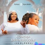 Eyitayo – Agbagba Merinlelogun (24 Elders) Ft Tope Alabi – Eyitayo – Agbagba Merinlelogun 24 Elders Ft Tope Alabi