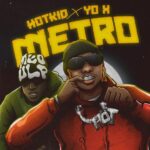 HotKid – Metro ft. YO X – IMG 20240102 032604