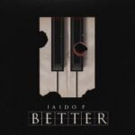 Jaido P – Better – IMG 20240102 032629