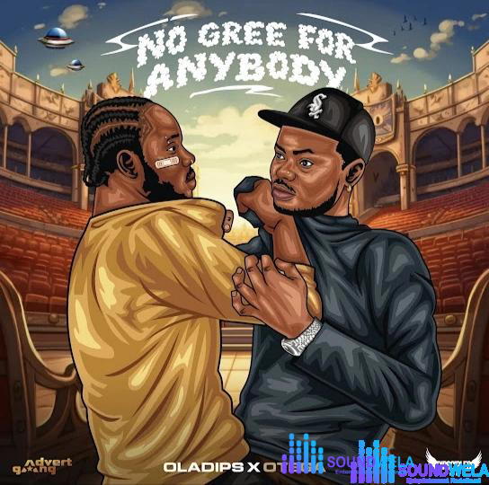 OlaDips – No Gree For Anybody ft. Otega – IMG 20240120 122554