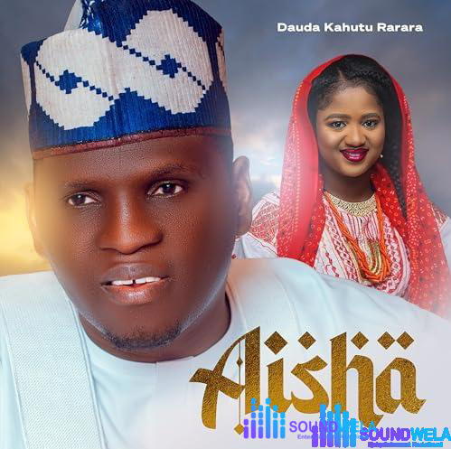 Dauda Kahutu Rarara – Aisha – IMG 20240122 203842